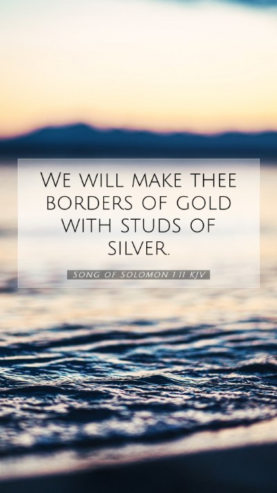 Picture 07 - Song of Solomon 1:11 KJV Mobile Phone Wallpaper - We will make thee borders of gold with studs of - Mobile Bible Verse Wallpaper