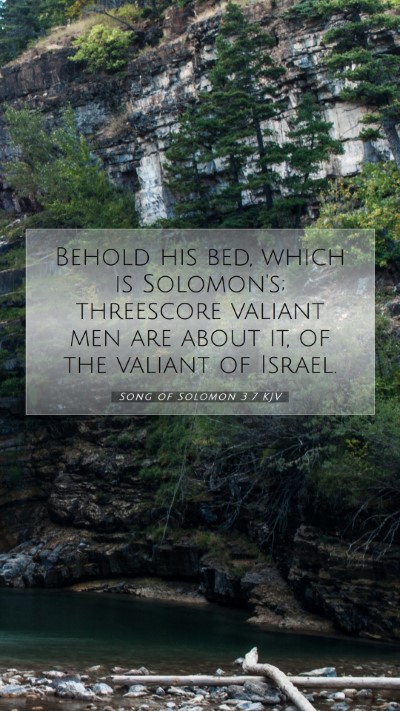 Picture 07 - Song of Solomon 3:7 KJV Mobile Phone Wallpaper - Behold his bed, which is Solomon's; threescore - Mobile Bible Verse Wallpaper