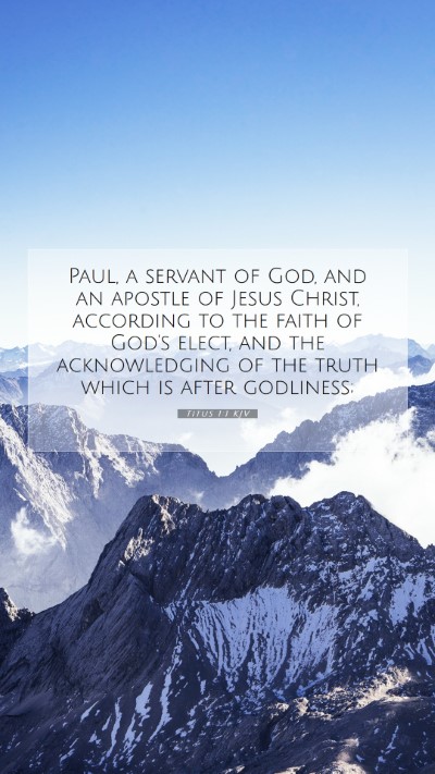 Picture 07 - Titus 1:1 KJV Mobile Phone Wallpaper - Paul, a servant of God, and an apostle of Jesus - Mobile Bible Verse Wallpaper
