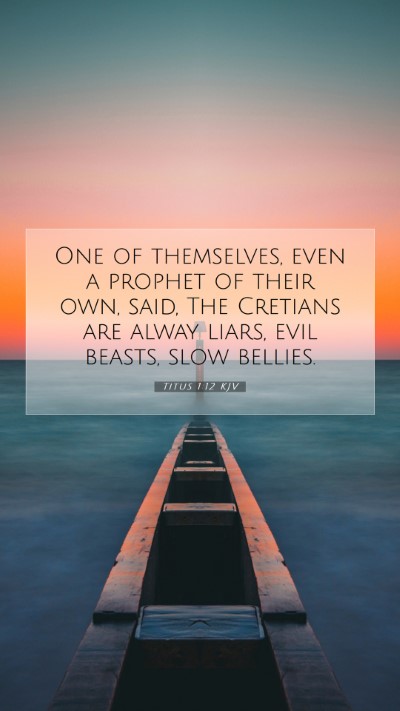 Picture 07 - Titus 1:12 KJV Mobile Phone Wallpaper - One of themselves, even a prophet of their own, - Mobile Bible Verse Wallpaper