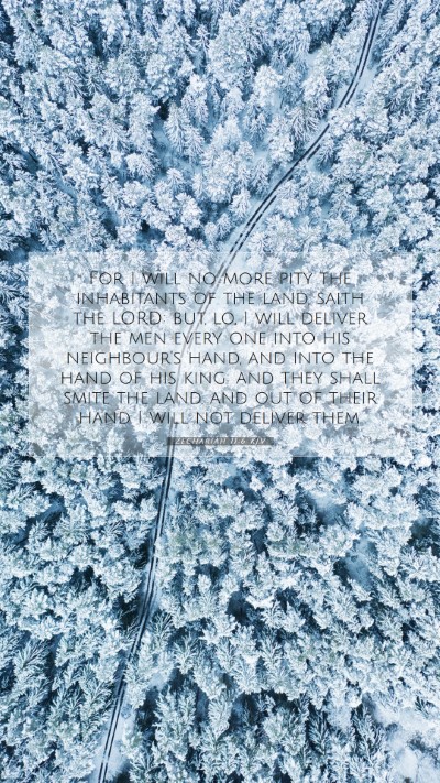 Picture 07 - Zechariah 11:6 KJV Mobile Phone Wallpaper - For I will no more pity the inhabitants of the - Mobile Bible Verse Wallpaper