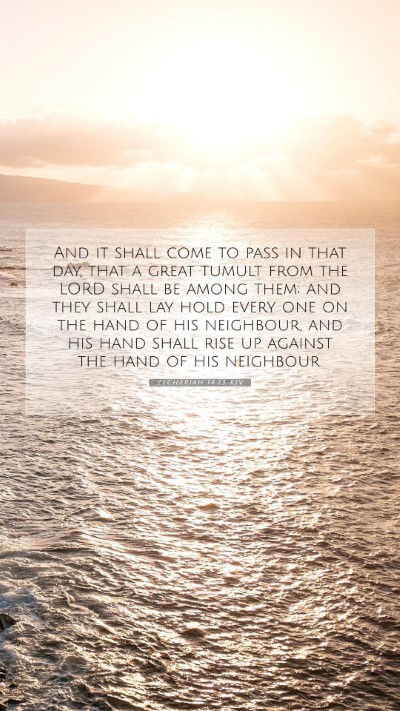 Picture 07 - Zechariah 14:13 KJV Mobile Phone Wallpaper - And it shall come to pass in that day, that a - Mobile Bible Verse Wallpaper