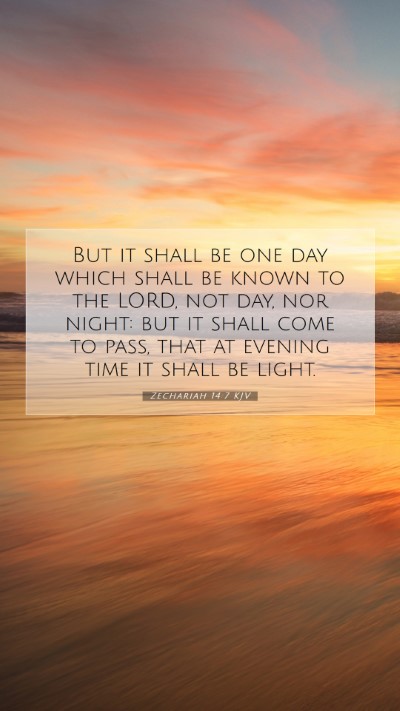 Picture 07 - Zechariah 14:7 KJV Mobile Phone Wallpaper - But it shall be one day which shall be known to - Mobile Bible Verse Wallpaper