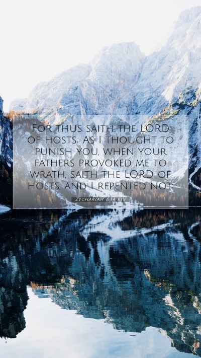 Picture 07 - Zechariah 8:14 KJV Mobile Phone Wallpaper - For thus saith the LORD of hosts; As I thought to - Mobile Bible Verse Wallpaper