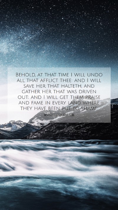 Picture 07 - Zephaniah 3:19 KJV Mobile Phone Wallpaper - Behold, at that time I will undo all that afflict - Mobile Bible Verse Wallpaper